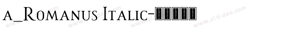 a_Romanus Italic字体转换